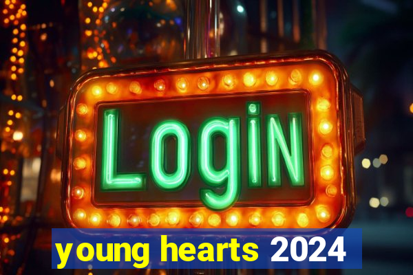 young hearts 2024